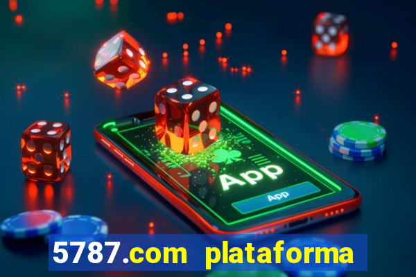 5787.com plataforma de jogos